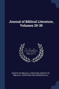 bokomslag Journal of Biblical Literature, Volumes 29-30