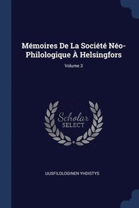 bokomslag Mémoires De La Société Néo-Philologique À Helsingfors; Volume 3