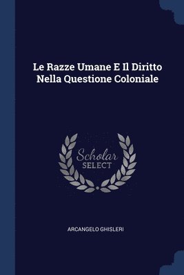 bokomslag Le Razze Umane E Il Diritto Nella Questione Coloniale