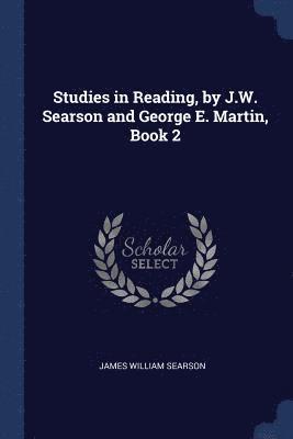 Studies in Reading, by J.W. Searson and George E. Martin, Book 2 1