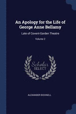 Alexander Bicknell - Apology for the Life of George Anne Bellamy, Häftad