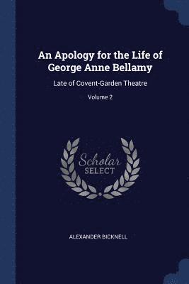 An Apology for the Life of George Anne Bellamy 1