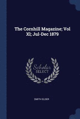 Smith Elder - Cornhill Magazine; Vol Xl; Jul-Dec 1879, Häftad