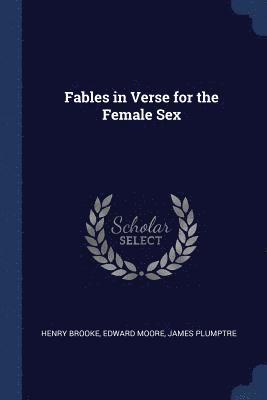 Fables in Verse for the Female Sex 1
