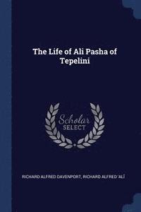 bokomslag The Life of Ali Pasha of Tepelini