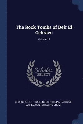 The Rock Tombs of Deir El Gebrwi; Volume 11 1