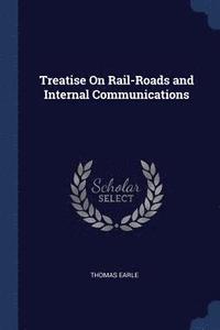 bokomslag Treatise On Rail-Roads and Internal Communications
