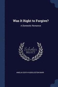 bokomslag Was It Right to Forgive?