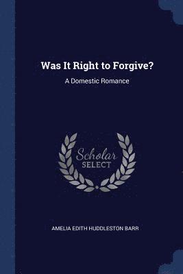 bokomslag Was It Right to Forgive?