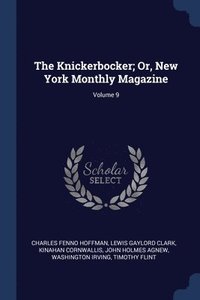 bokomslag The Knickerbocker; Or, New York Monthly Magazine; Volume 9
