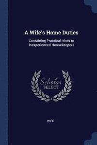 bokomslag A Wife's Home Duties
