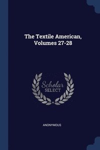 bokomslag Textile American, Volumes 27-28