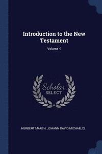 bokomslag Introduction to the New Testament; Volume 4