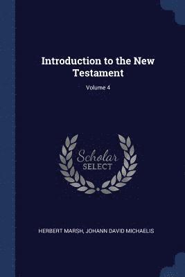 Introduction to the New Testament; Volume 4 1