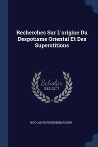 bokomslag Recherches Sur L'origine Du Despotisme Oriental Et Des Superstitions