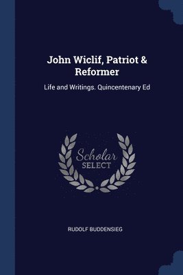 John Wiclif, Patriot & Reformer 1