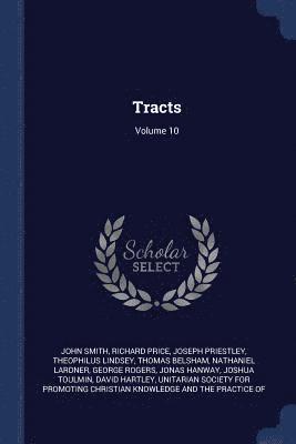 Tracts; Volume 10 1
