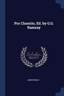 Pro Cluentio, Ed. by G.G. Ramsay 1