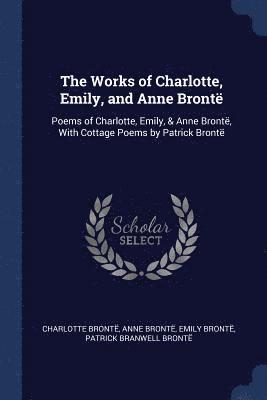 bokomslag The Works of Charlotte, Emily, and Anne Bront
