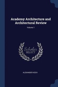 bokomslag Academy Architecture and Architectural Review; Volume 1