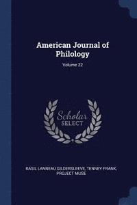 bokomslag American Journal of Philology; Volume 22