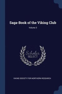 bokomslag Saga-Book of the Viking Club; Volume 3