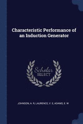 Characteristic Performance of an Induction Generator 1