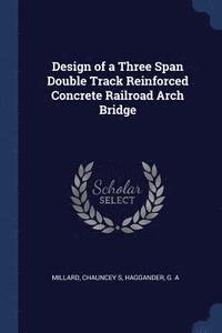 bokomslag Design of a Three Span Double Track Reinforced Concrete Railroad Arch Bridge