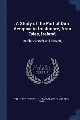bokomslag Study of the Fort of Dun Aengusa in Inishmore, Aran Isles, Ireland