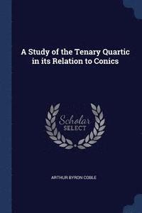 bokomslag A Study of the Tenary Quartic in its Relation to Conics