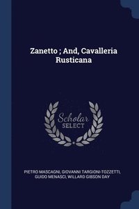 bokomslag Zanetto; And, Cavalleria Rusticana