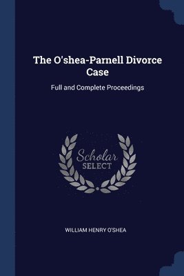 bokomslag The O'shea-Parnell Divorce Case