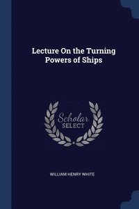 bokomslag Lecture On the Turning Powers of Ships