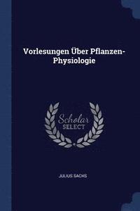 bokomslag Vorlesungen ber Pflanzen-Physiologie