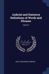 bokomslag Judicial and Statutory Definitions of Words and Phrases; Volume 4