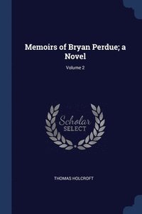 bokomslag Memoirs of Bryan Perdue; a Novel; Volume 2