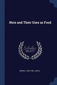 bokomslag Nuts and Their Uses as Food