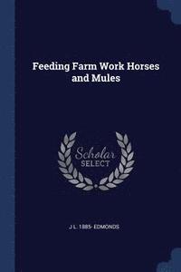 bokomslag Feeding Farm Work Horses and Mules