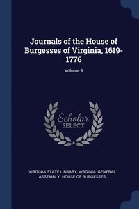 bokomslag Journals of the House of Burgesses of Virginia, 1619-1776; Volume 9