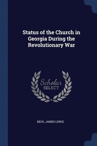 bokomslag Status of the Church in Georgia During the Revolutionary War