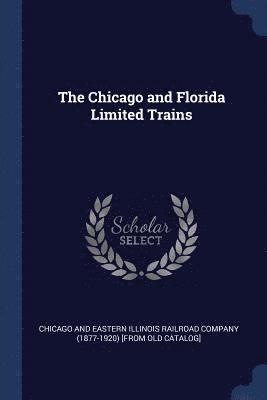 bokomslag Chicago and Florida Limited Trains