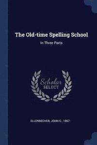 bokomslag The Old-time Spelling School