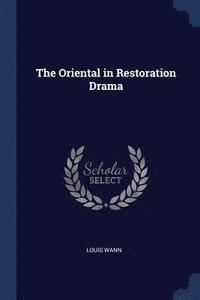 bokomslag The Oriental in Restoration Drama