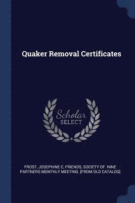 Quaker Removal Certificates 1