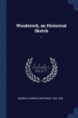 Woodstock, an Historical Sketch 1