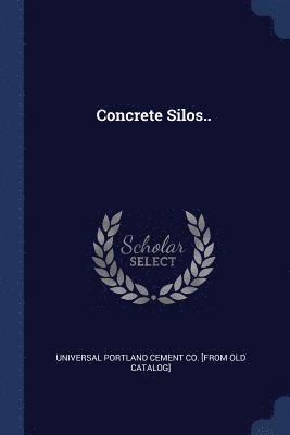 bokomslag Concrete Silos..