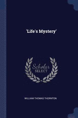 'Life's Mystery' 1