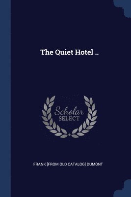 Quiet Hotel .. 1