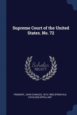 Supreme Court of the United States. No. 72 1