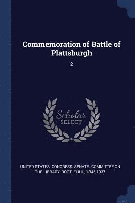 Elihu Root, United States Congress Senate Committ - Commemoration of Battle of Plattsburgh, Häftad